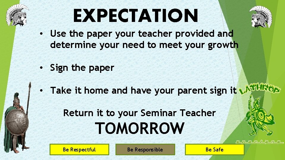 EXPECTATION • Use the paper your teacher provided and determine your need to meet