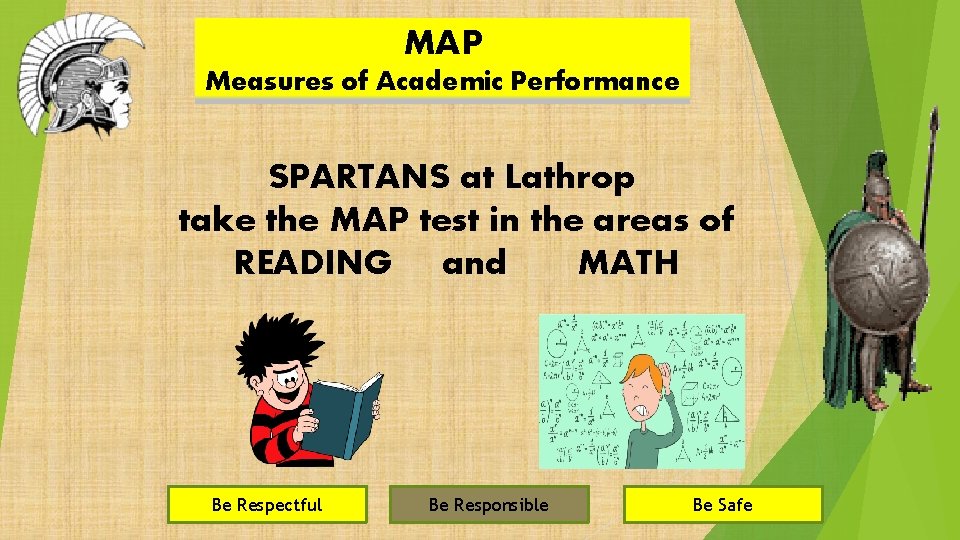 MAP Measures of Academic Performance SPARTANS at Lathrop take the MAP test in the