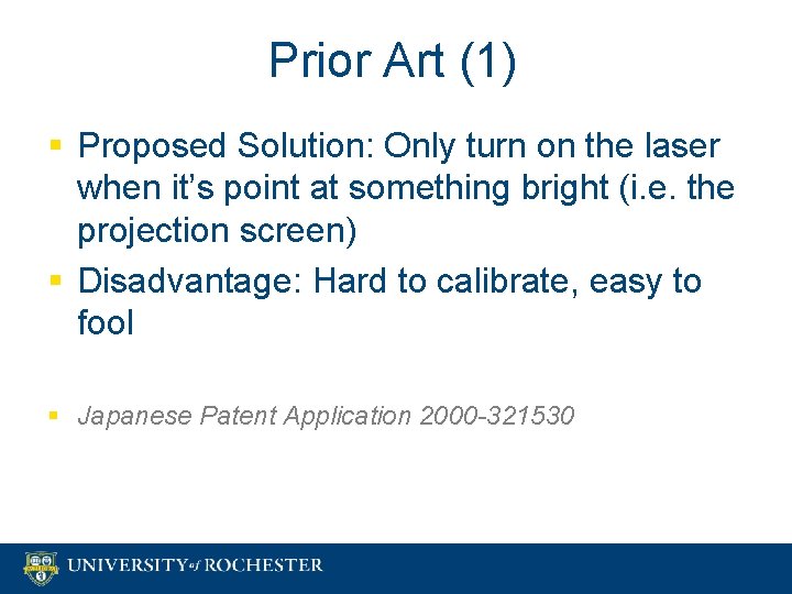 Prior Art (1) § Proposed Solution: Only turn on the laser when it’s point