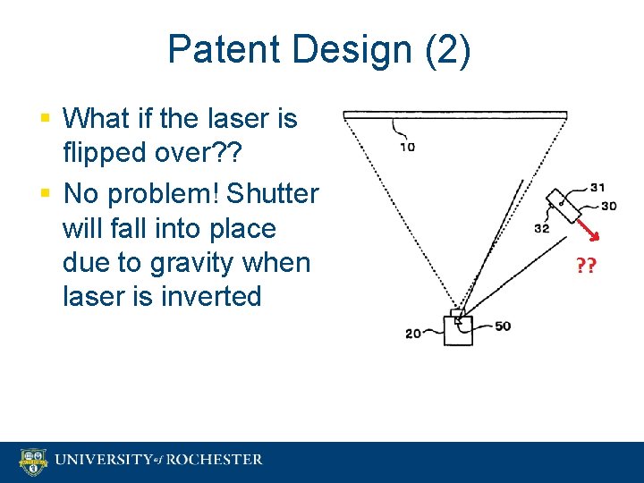 Patent Design (2) § What if the laser is flipped over? ? § No