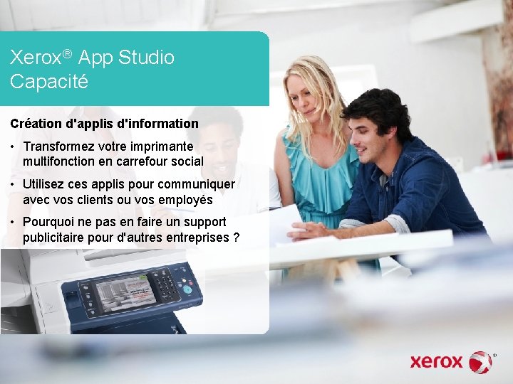 Xerox® App Studio Capacité Création d'applis d'information • Transformez votre imprimante multifonction en carrefour
