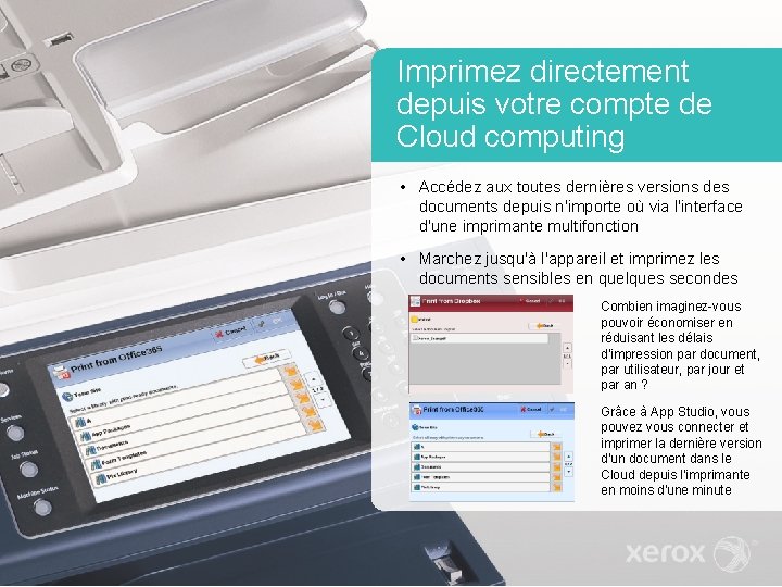 Imprimez directement depuis votre compte de Cloud computing • Accédez aux toutes dernières versions