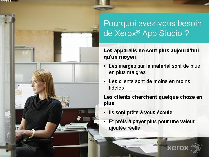 Pourquoi avez-vous besoin de Xerox® App Studio ? Les appareils ne sont plus aujourd'hui