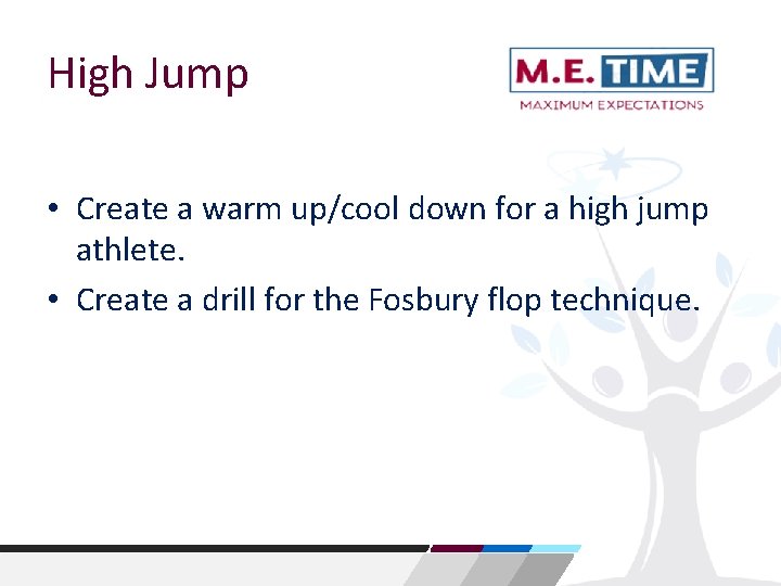 High Jump • Create a warm up/cool down for a high jump athlete. •