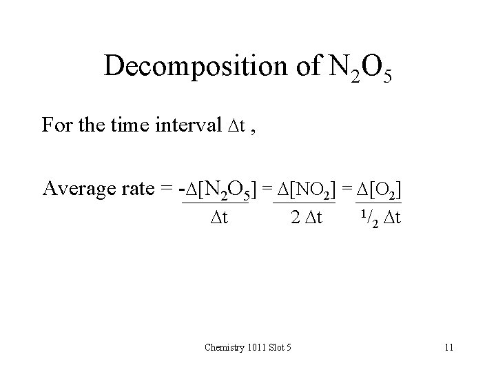 Decomposition of N 2 O 5 For the time interval Dt , Average rate