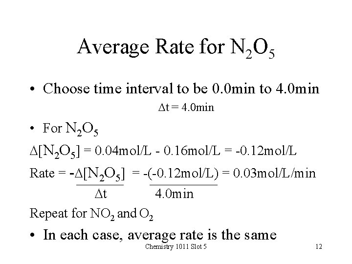 Average Rate for N 2 O 5 • Choose time interval to be 0.