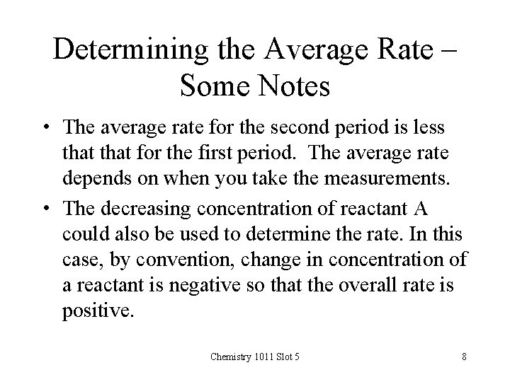 Determining the Average Rate – Some Notes • The average rate for the second