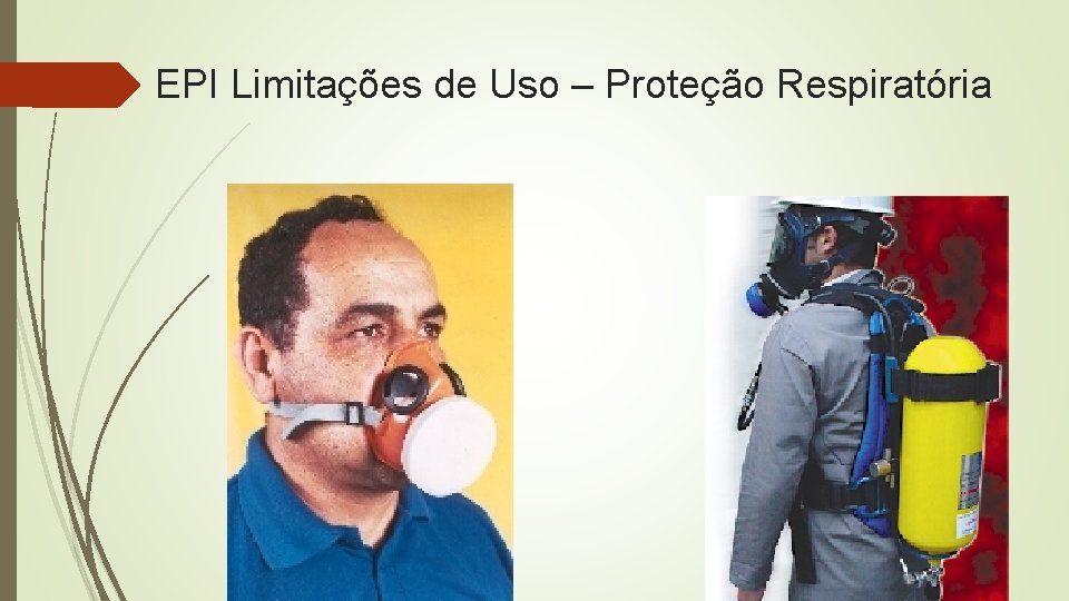 EPI Limitações de Uso – Proteção Respiratória 