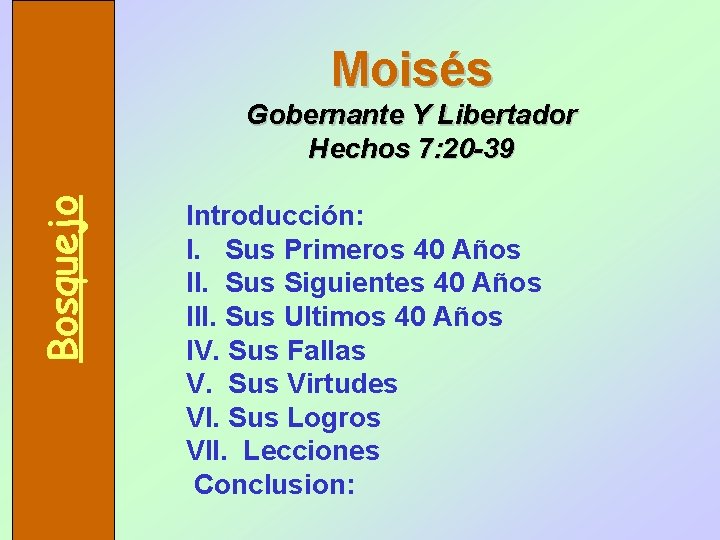 Moisés Bosquejo Gobernante Y Libertador Hechos 7: 20 -39 Introducción: I. Sus Primeros 40