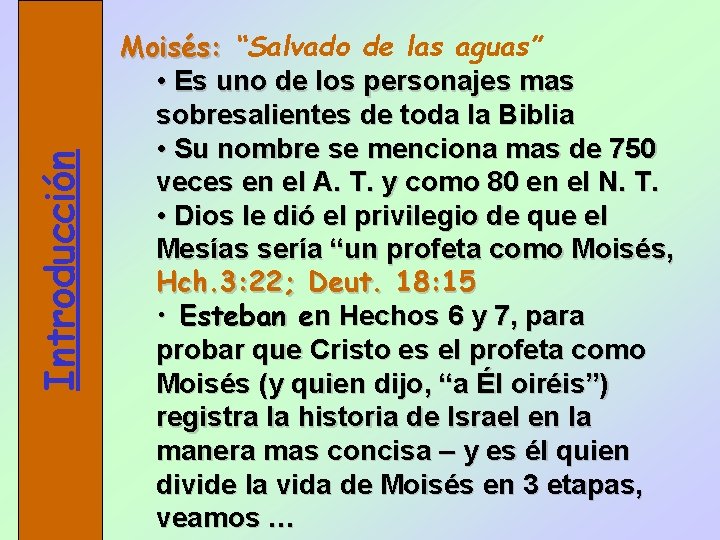 Introducción Moisés: “Salvado de las aguas” • Es uno de los personajes mas sobresalientes