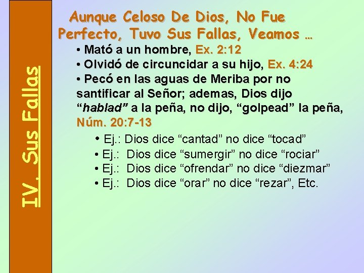 IV. Sus Fallas Aunque Celoso De Dios, No Fue Perfecto, Tuvo Sus Fallas, Veamos