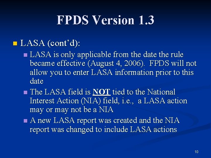 FPDS Version 1. 3 n LASA (cont’d): LASA is only applicable from the date