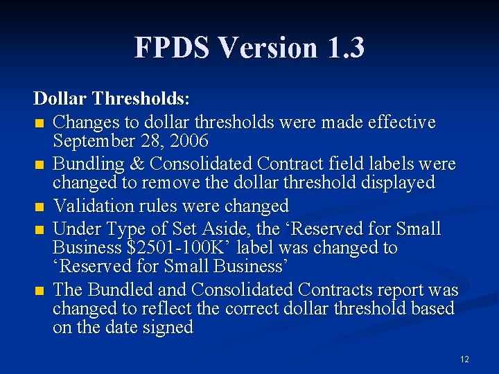 FPDS Version 1. 3 Dollar Thresholds: n Changes to dollar thresholds were made effective
