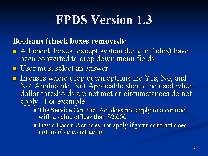 FPDS Version 1. 3 Booleans (check boxes removed): n All check boxes (except system