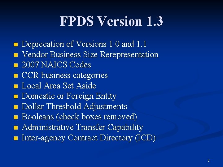 FPDS Version 1. 3 n n n n n Deprecation of Versions 1. 0