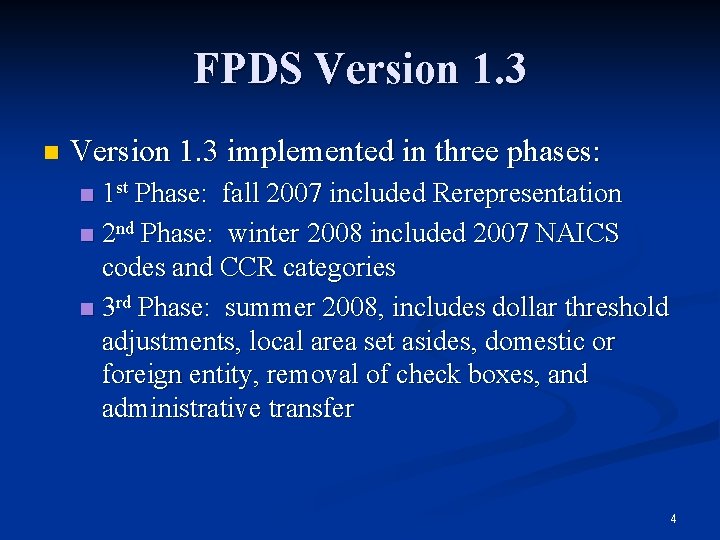 FPDS Version 1. 3 n Version 1. 3 implemented in three phases: 1 st