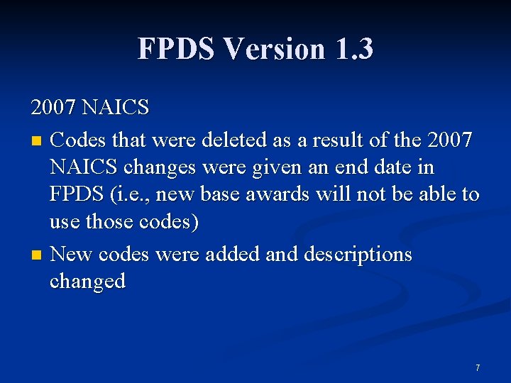 FPDS Version 1. 3 2007 NAICS n Codes that were deleted as a result