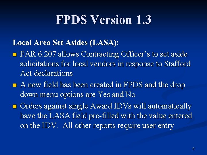 FPDS Version 1. 3 Local Area Set Asides (LASA): n FAR 6. 207 allows