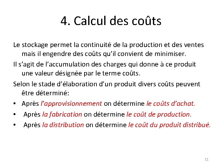 4. Calcul des coûts Le stockage permet la continuité de la production et des