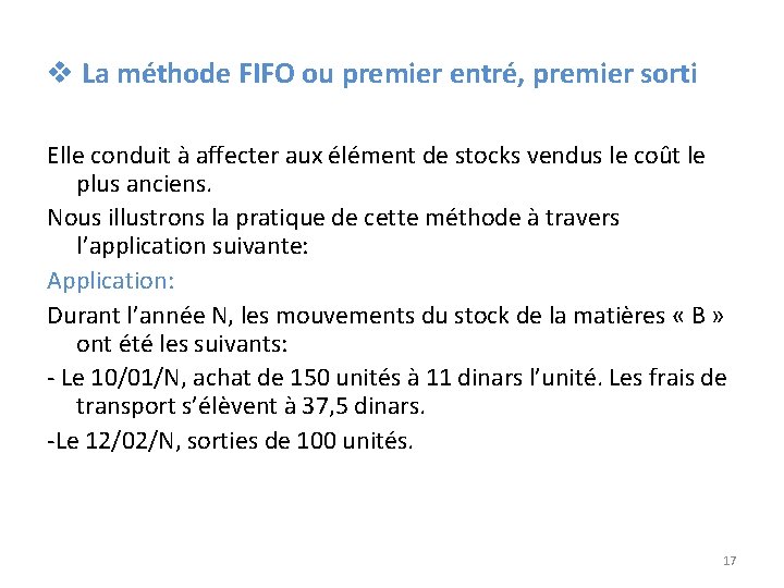 v La méthode FIFO ou premier entré, premier sorti Elle conduit à affecter aux