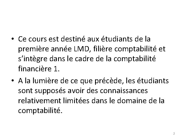  • Ce cours est destiné aux étudiants de la première année LMD, filière