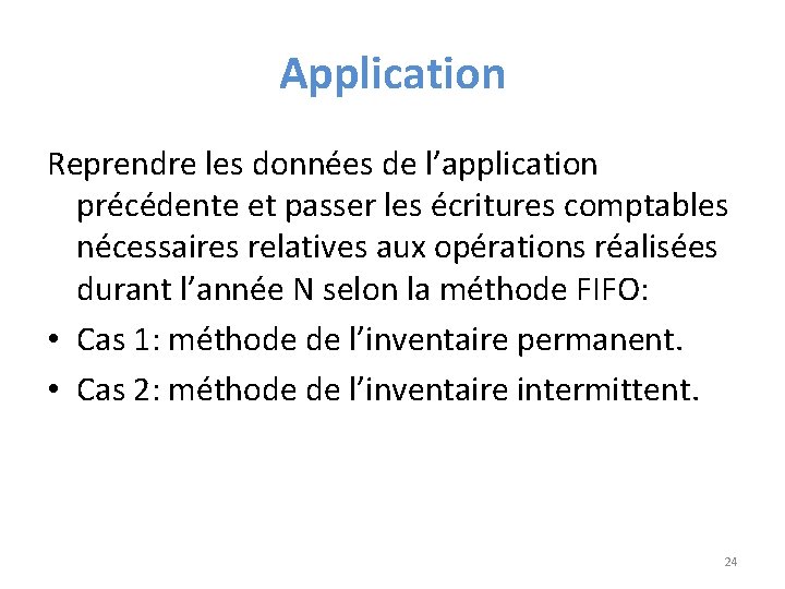 Application Reprendre les données de l’application précédente et passer les écritures comptables nécessaires relatives