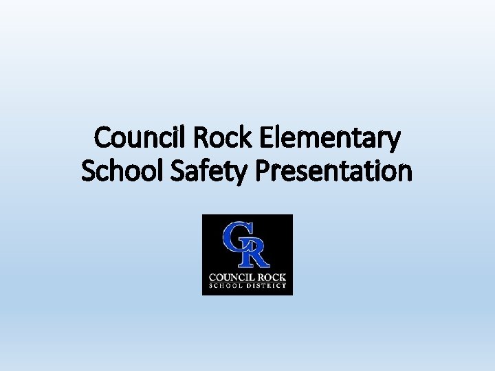 Council Rock Elementary School Safety Presentation 