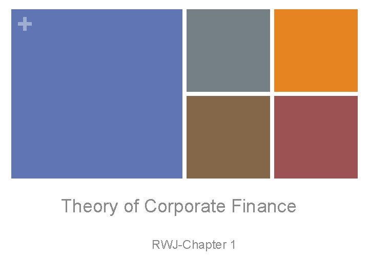 + Theory of Corporate Finance RWJ-Chapter 1 