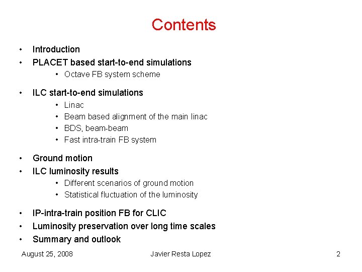 Contents • • Introduction PLACET based start-to-end simulations • Octave FB system scheme • Contents • • Introduction PLACET based start-to-end simulations • Octave FB system scheme •