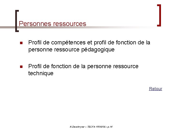 Personnes ressources n Profil de compétences et profil de fonction de la personne ressource