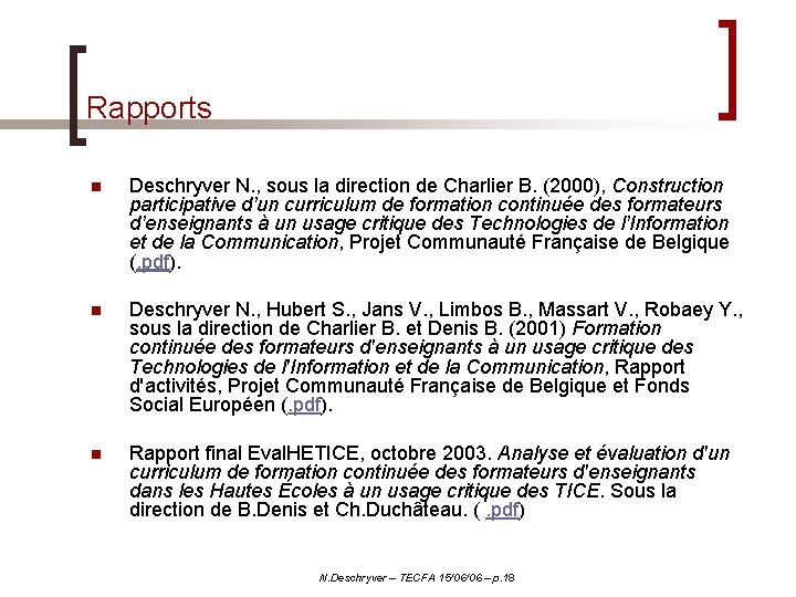 Rapports n Deschryver N. , sous la direction de Charlier B. (2000), Construction participative