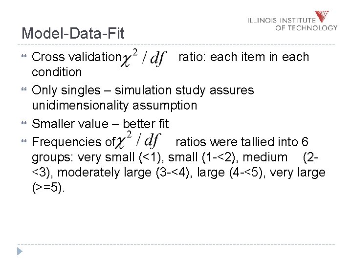 Model-Data-Fit Cross validation ratio: each item in each condition Only singles – simulation study
