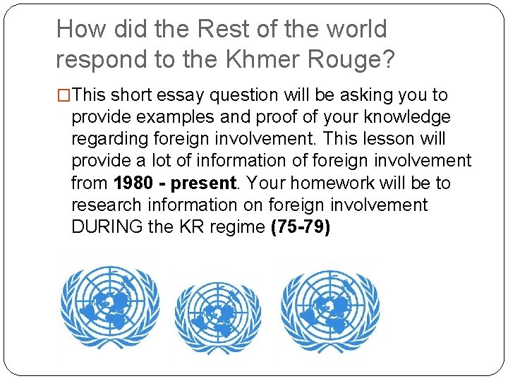 How did the Rest of the world respond to the Khmer Rouge? �This short