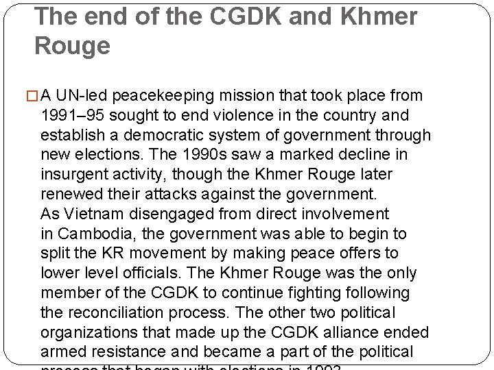 The end of the CGDK and Khmer Rouge � A UN-led peacekeeping mission that