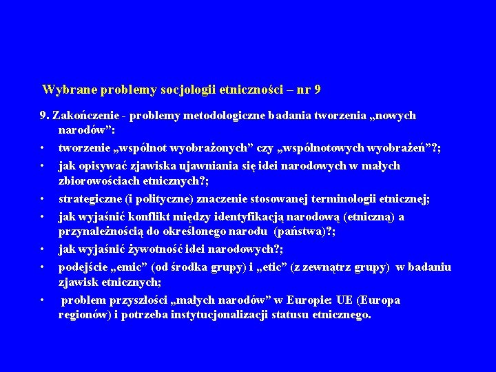 Wybrane problemy socjologii etniczności – nr 9 9. Zakończenie - problemy metodologiczne badania tworzenia