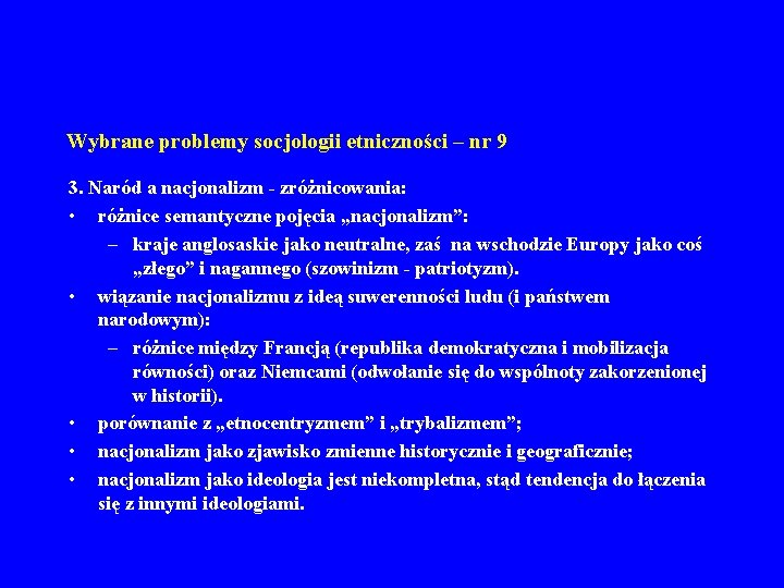 Wybrane problemy socjologii etniczności – nr 9 3. Naród a nacjonalizm - zróżnicowania: •