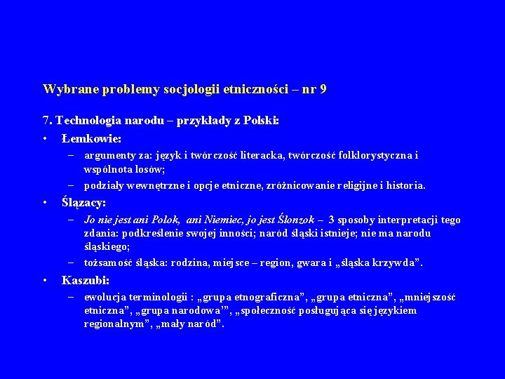 Wybrane problemy socjologii etniczności – nr 9 7. Technologia narodu – przykłady z Polski: