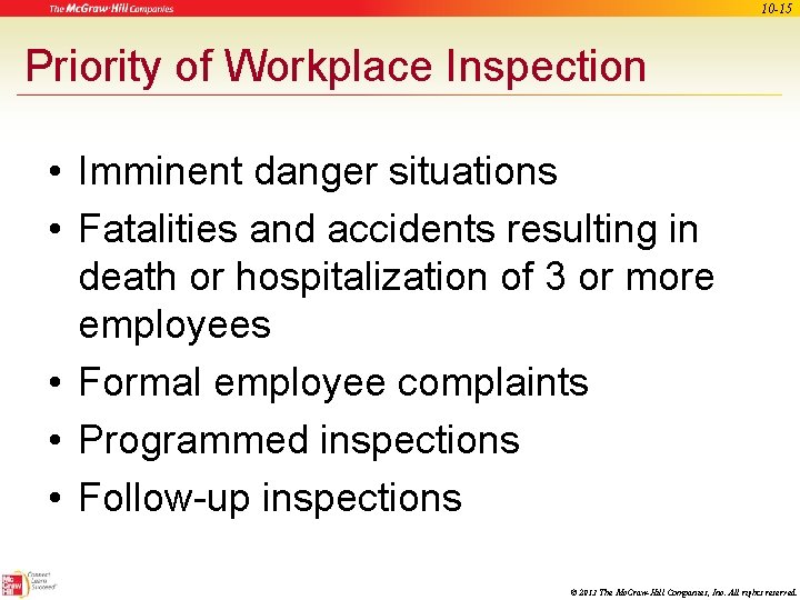 10 -15 Priority of Workplace Inspection • Imminent danger situations • Fatalities and accidents