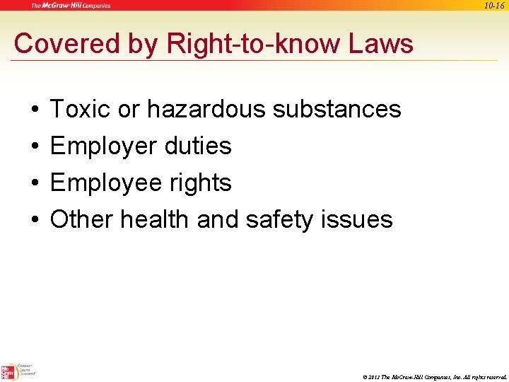 10 -16 Covered by Right-to-know Laws • • Toxic or hazardous substances Employer duties