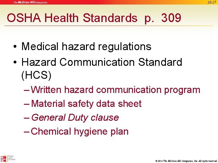 10 -17 OSHA Health Standards p. 309 • Medical hazard regulations • Hazard Communication