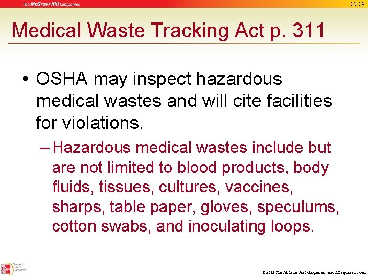 10 -19 Medical Waste Tracking Act p. 311 • OSHA may inspect hazardous medical