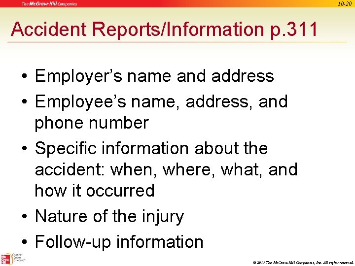 10 -20 Accident Reports/Information p. 311 • Employer’s name and address • Employee’s name,