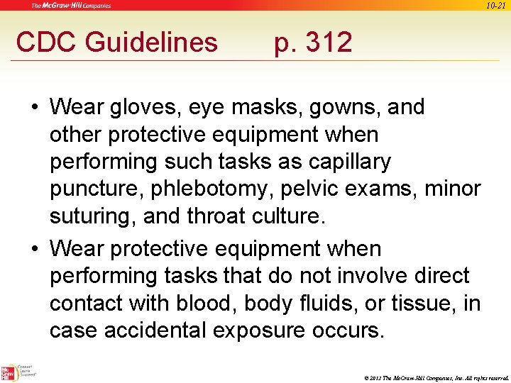 10 -21 CDC Guidelines p. 312 • Wear gloves, eye masks, gowns, and other