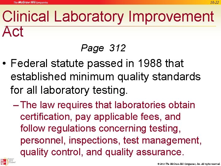 10 -22 Clinical Laboratory Improvement Act Page 312 • Federal statute passed in 1988