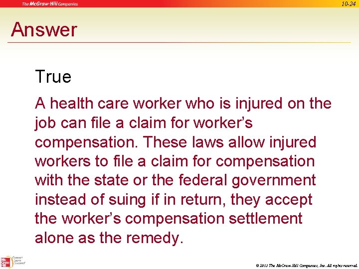 10 -24 Answer True A health care worker who is injured on the job