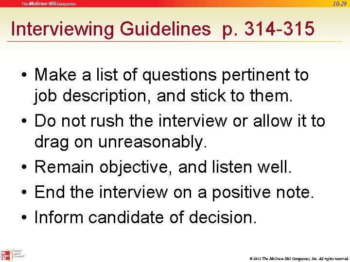 10 -29 Interviewing Guidelines p. 314 -315 • Make a list of questions pertinent