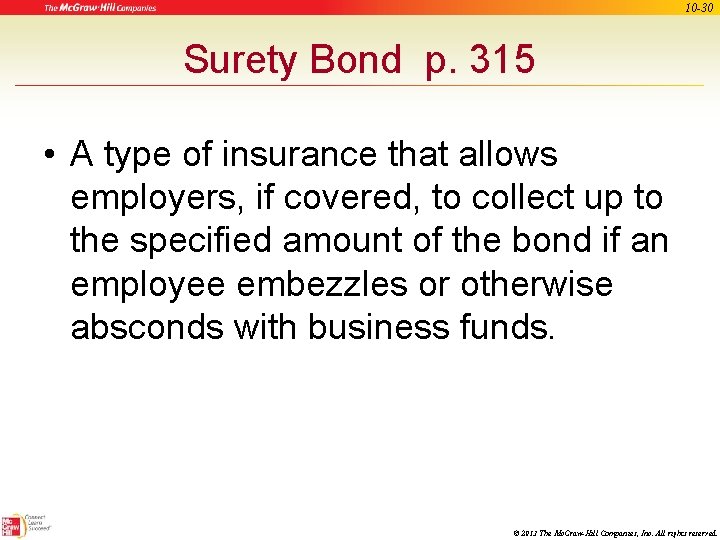 10 -30 Surety Bond p. 315 • A type of insurance that allows employers,