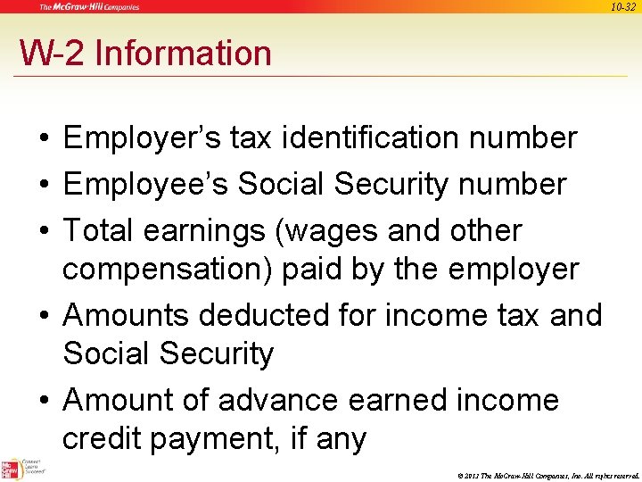 10 -32 W-2 Information • Employer’s tax identification number • Employee’s Social Security number