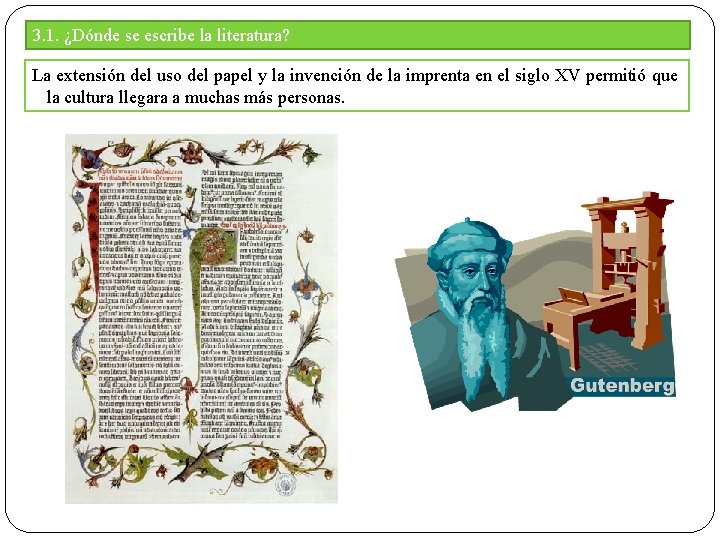3. 1. ¿Dónde se escribe la literatura? La extensión del uso del papel y 3. 1. ¿Dónde se escribe la literatura? La extensión del uso del papel y