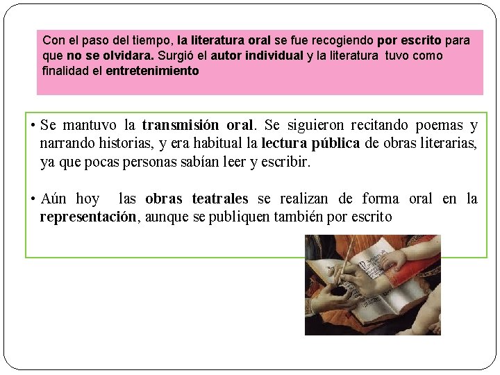 Con el paso del tiempo, la literatura oral se fue recogiendo por escrito para Con el paso del tiempo, la literatura oral se fue recogiendo por escrito para